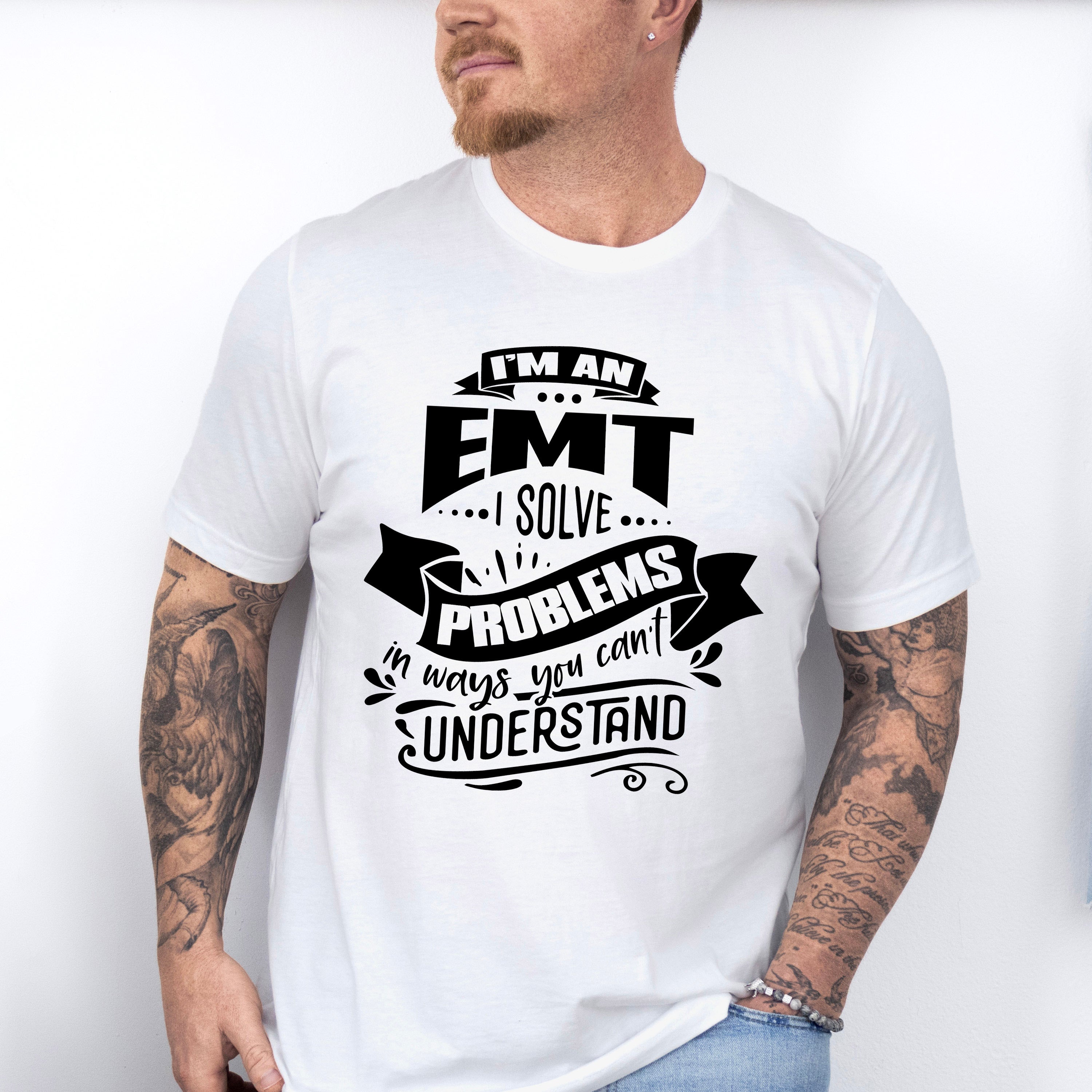 I'm an EMT I Solve Problems - EMT Unisex Crewneck T-Shirt Sweatshirt Hoodie