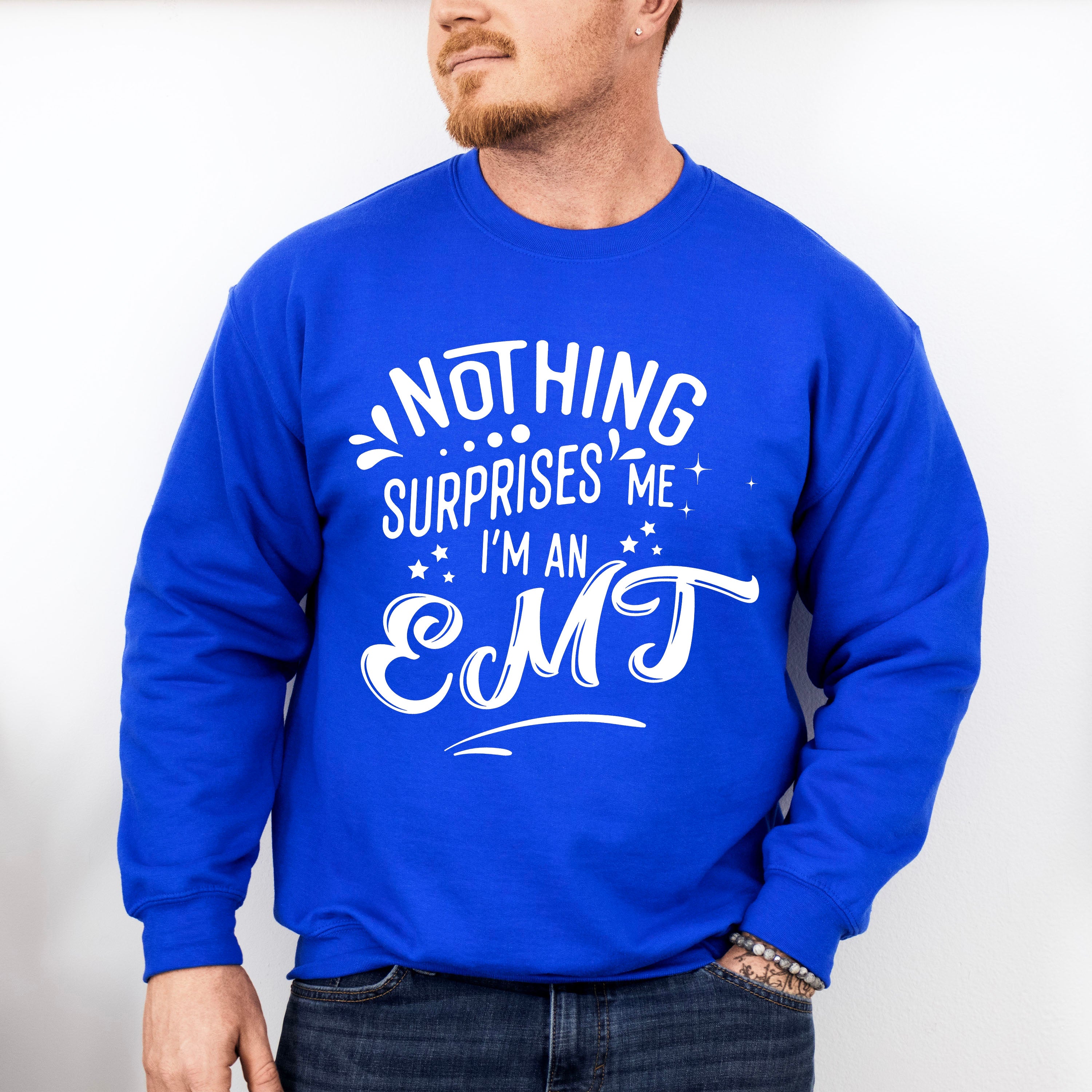 Nothing Surprises Me - EMT Unisex Crewneck T-Shirt Sweatshirt Hoodie