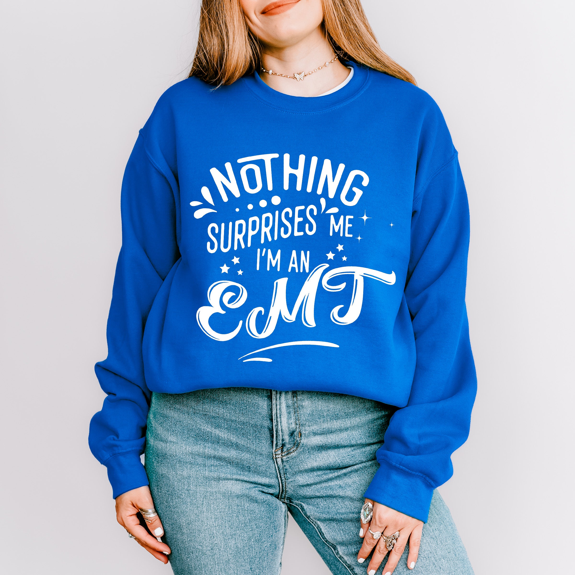 Nothing Surprises Me - EMT Unisex Crewneck T-Shirt Sweatshirt Hoodie