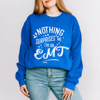 Nothing Surprises Me - EMT Unisex Crewneck T-Shirt Sweatshirt Hoodie