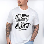 Nothing Surprises Me - EMT Unisex Crewneck T-Shirt Sweatshirt Hoodie