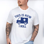 This Is How I Roll - EMT Unisex Crewneck T-Shirt Sweatshirt Hoodie