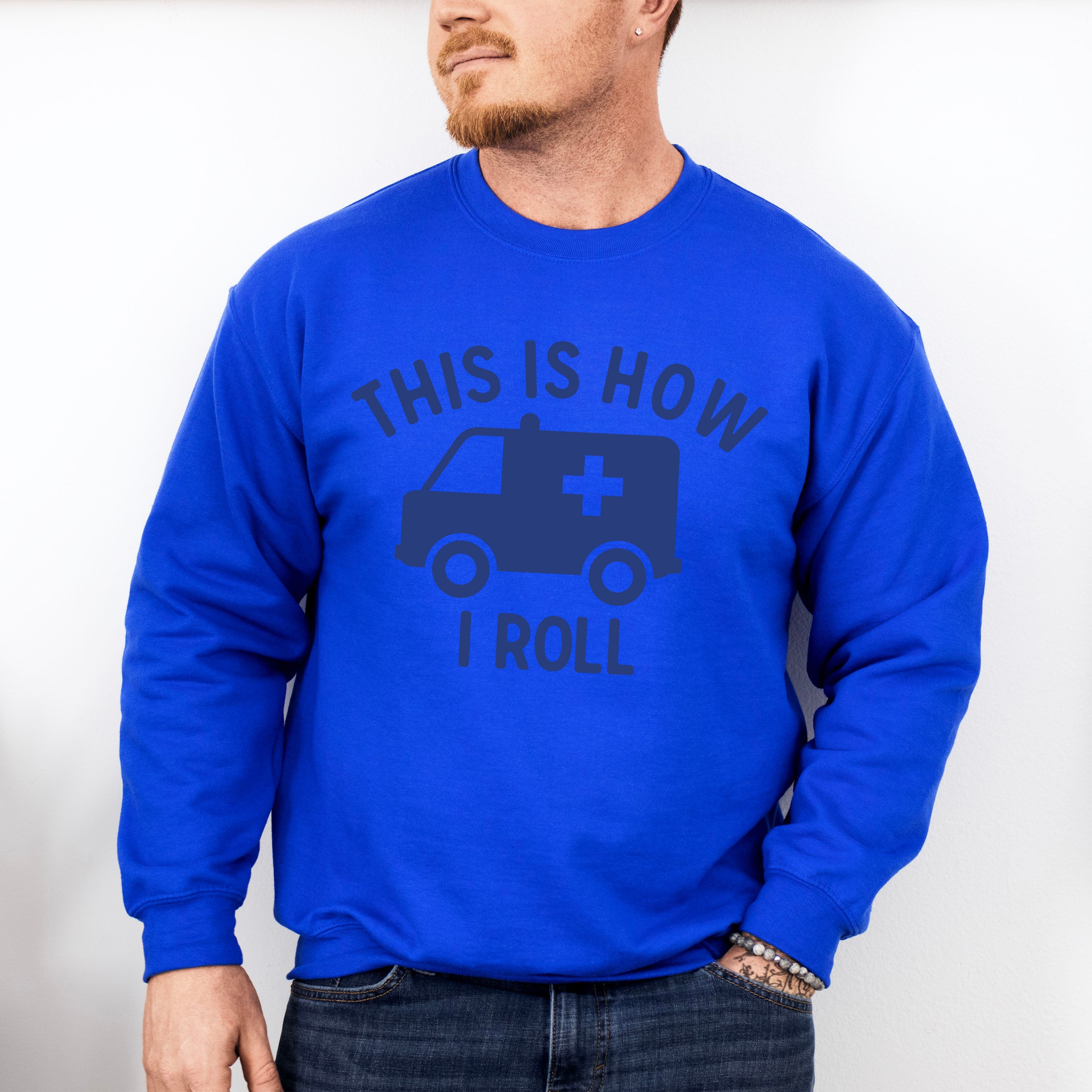 This Is How I Roll - EMT Unisex Crewneck T-Shirt Sweatshirt Hoodie