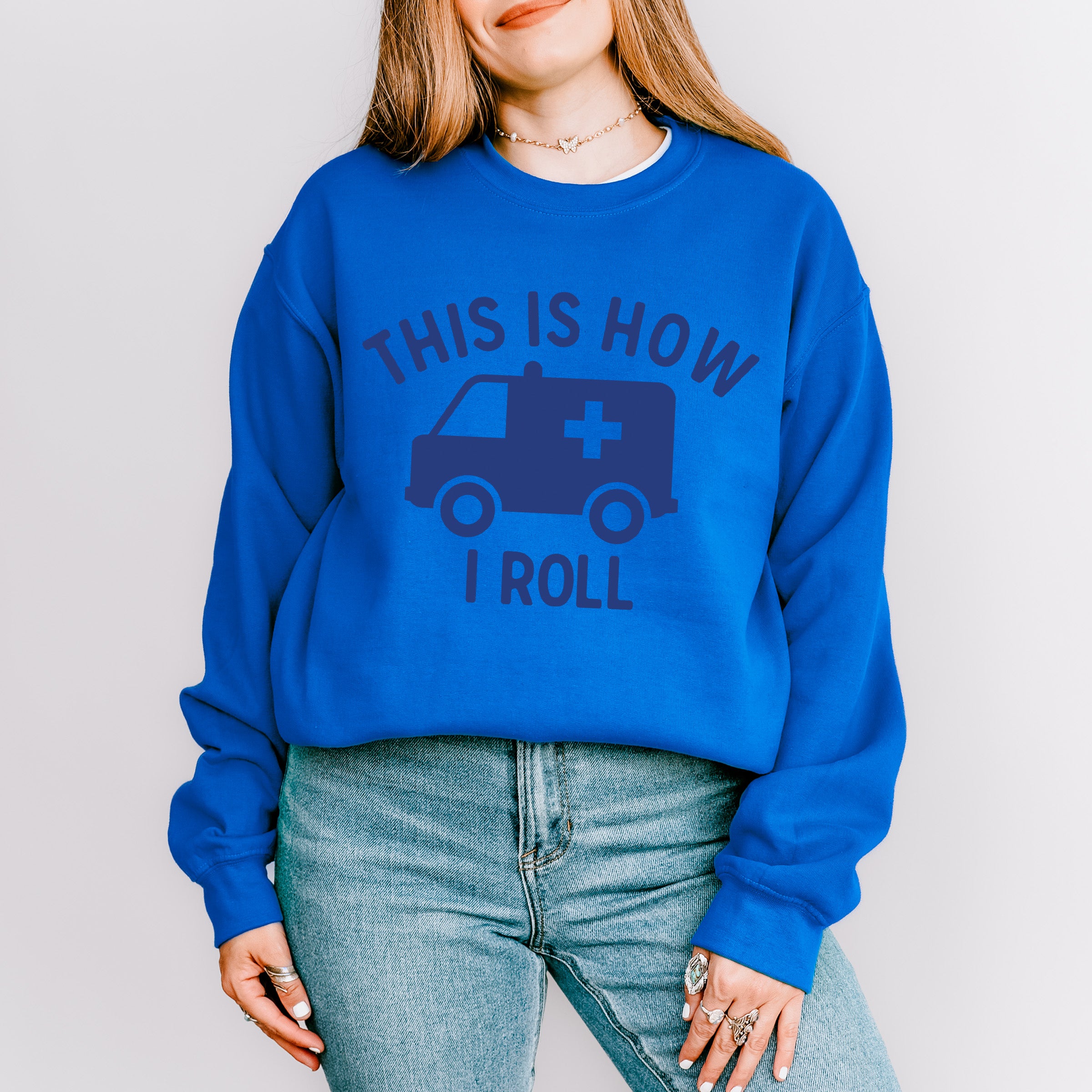 This Is How I Roll - EMT Unisex Crewneck T-Shirt Sweatshirt Hoodie