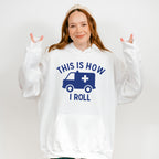 This Is How I Roll - EMT Unisex Crewneck T-Shirt Sweatshirt Hoodie