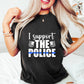 I Support The Police - Police Unisex Crewneck T-Shirt Sweatshirt Hoodie