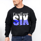 I've Got Your Six - Police Unisex Crewneck T-Shirt Sweatshirt Hoodie