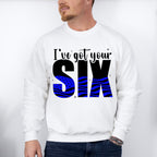 I've Got Your Six - Police Unisex Crewneck T-Shirt Sweatshirt Hoodie