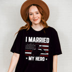 I Married My Hero - Military Unisex Crewneck T-Shirt Sweatshirt Hoodie