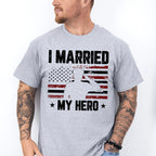 I Married My Hero - Military Unisex Crewneck T-Shirt Sweatshirt Hoodie