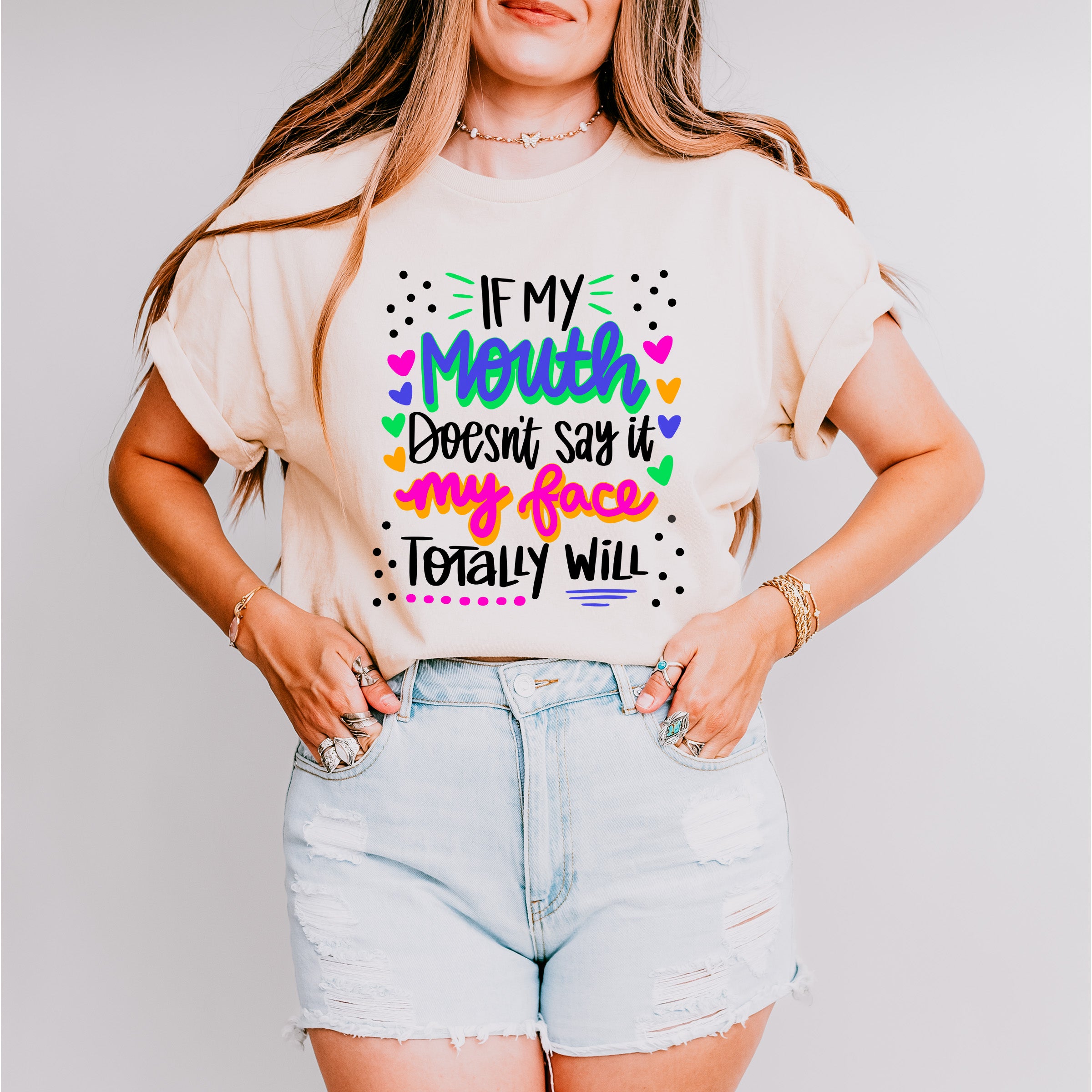 If My Mouth Doesn't Say My Face Totally Will - Funny Unisex Crewneck T-Shirt Sweatshirt Hoodie