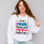If My Mouth Doesn't Say My Face Totally Will - Funny Unisex Crewneck T-Shirt Sweatshirt Hoodie