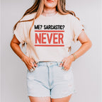 Me? Sarcastic? Never - Funny Unisex Crewneck T-Shirt Sweatshirt Hoodie