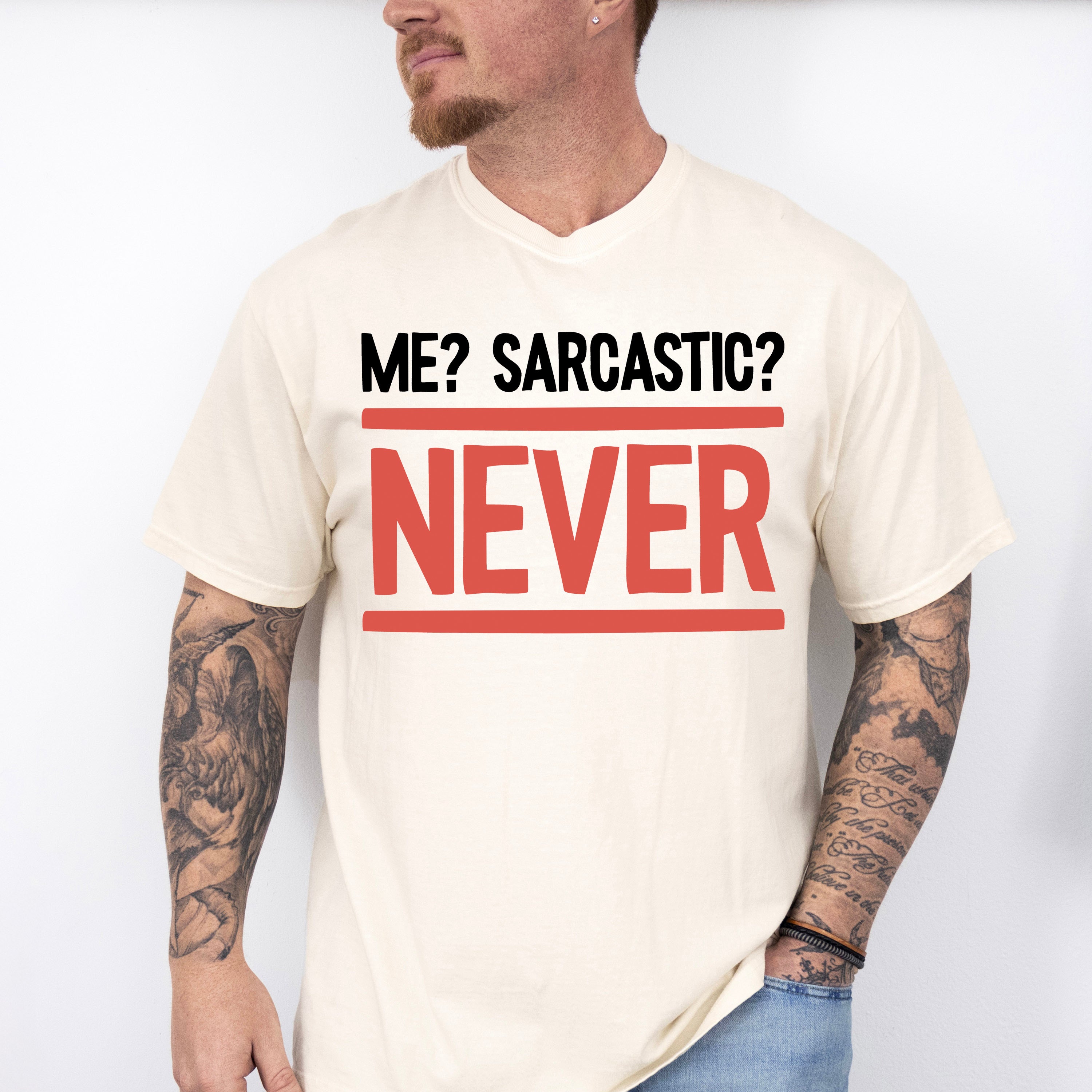 Me? Sarcastic? Never - Funny Unisex Crewneck T-Shirt Sweatshirt Hoodie
