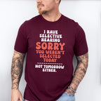 I Have Selective Hearing - Funny Unisex Crewneck T-Shirt Sweatshirt Hoodie