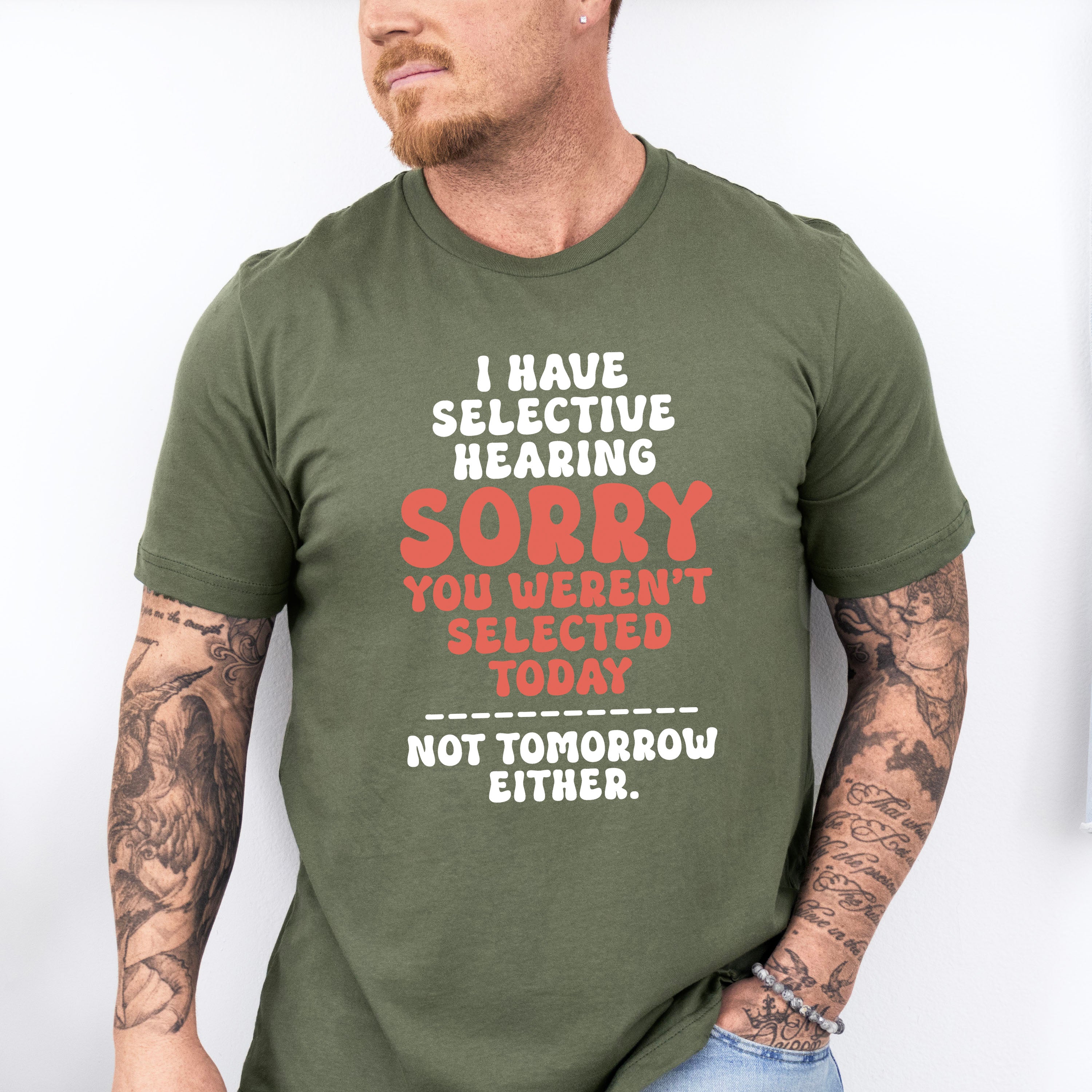 I Have Selective Hearing - Funny Unisex Crewneck T-Shirt Sweatshirt Hoodie