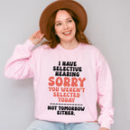 I Have Selective Hearing - Funny Unisex Crewneck T-Shirt Sweatshirt Hoodie