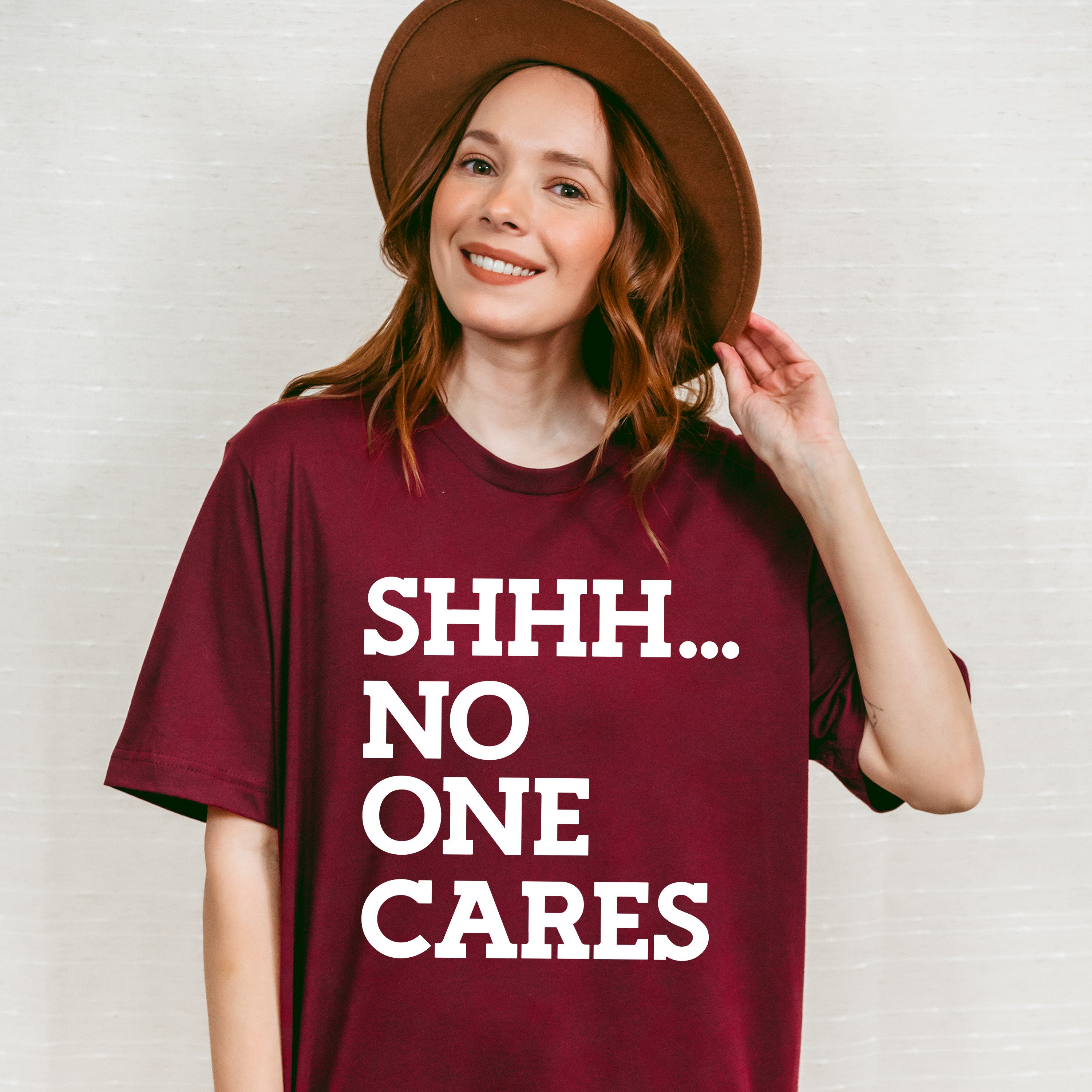 Shhh... No One Cares - Funny Unisex Crewneck T-Shirt Sweatshirt Hoodie