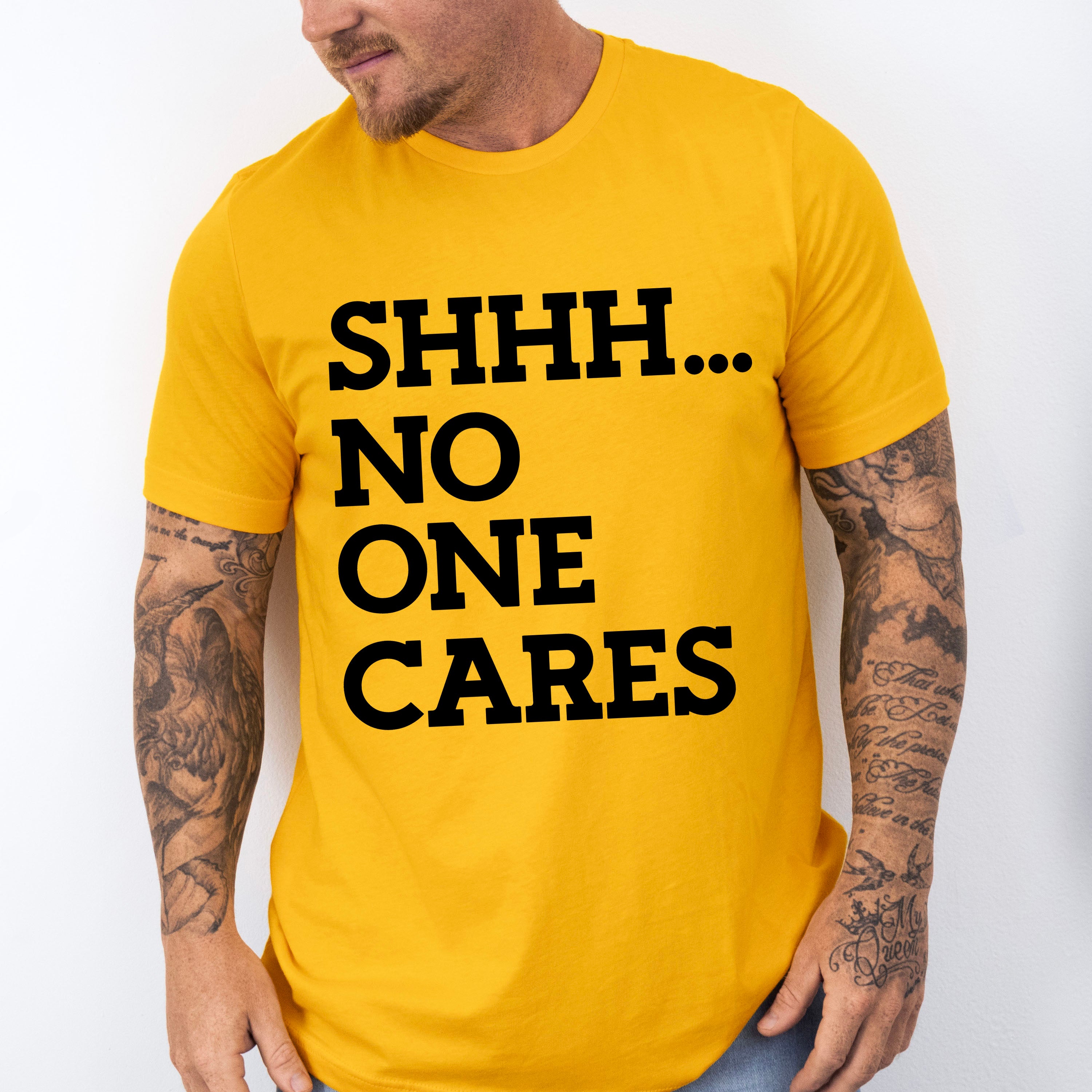 Shhh... No One Cares - Funny Unisex Crewneck T-Shirt Sweatshirt Hoodie
