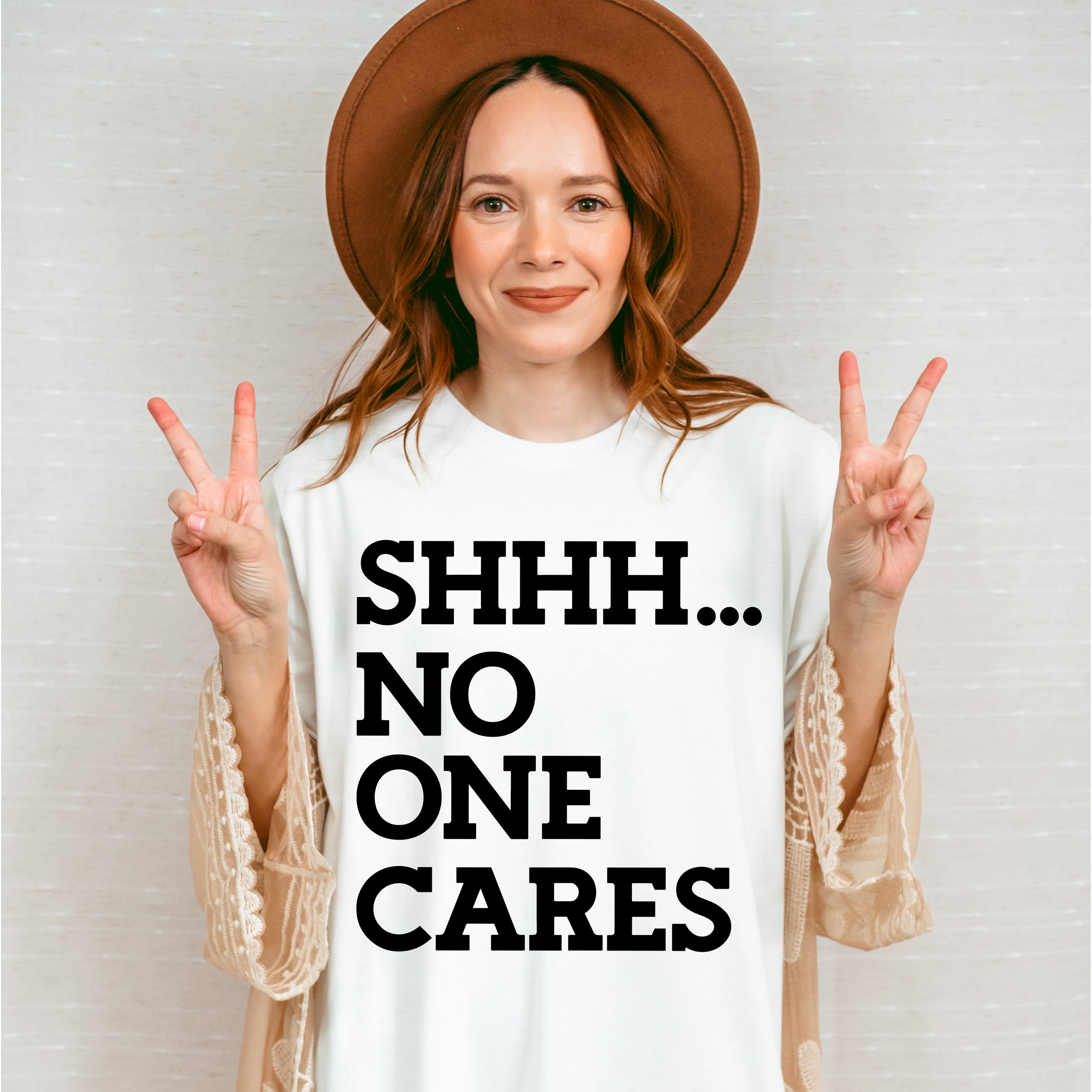 Shhh... No One Cares - Funny Unisex Crewneck T-Shirt Sweatshirt Hoodie