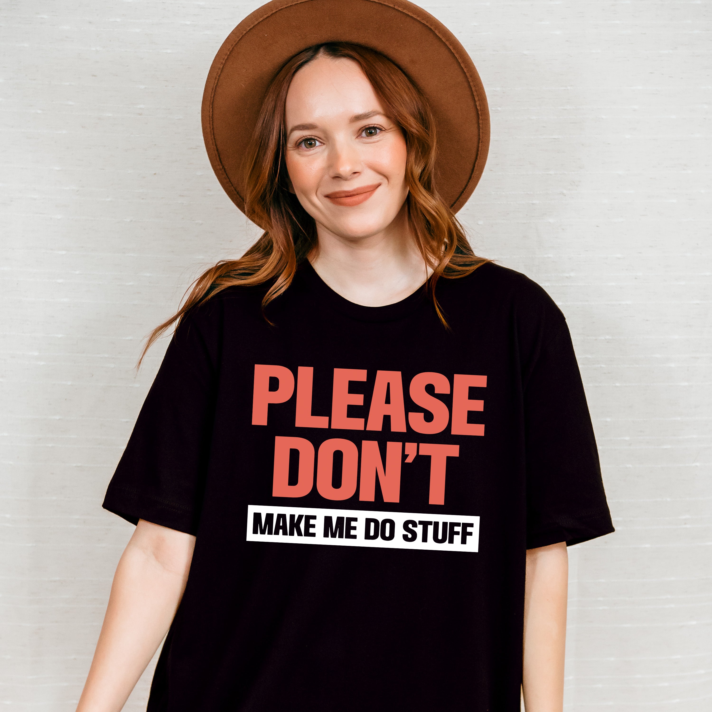 Please Don't Make Me Do Stuff - Funny Unisex Crewneck T-Shirt Sweatshirt Hoodie