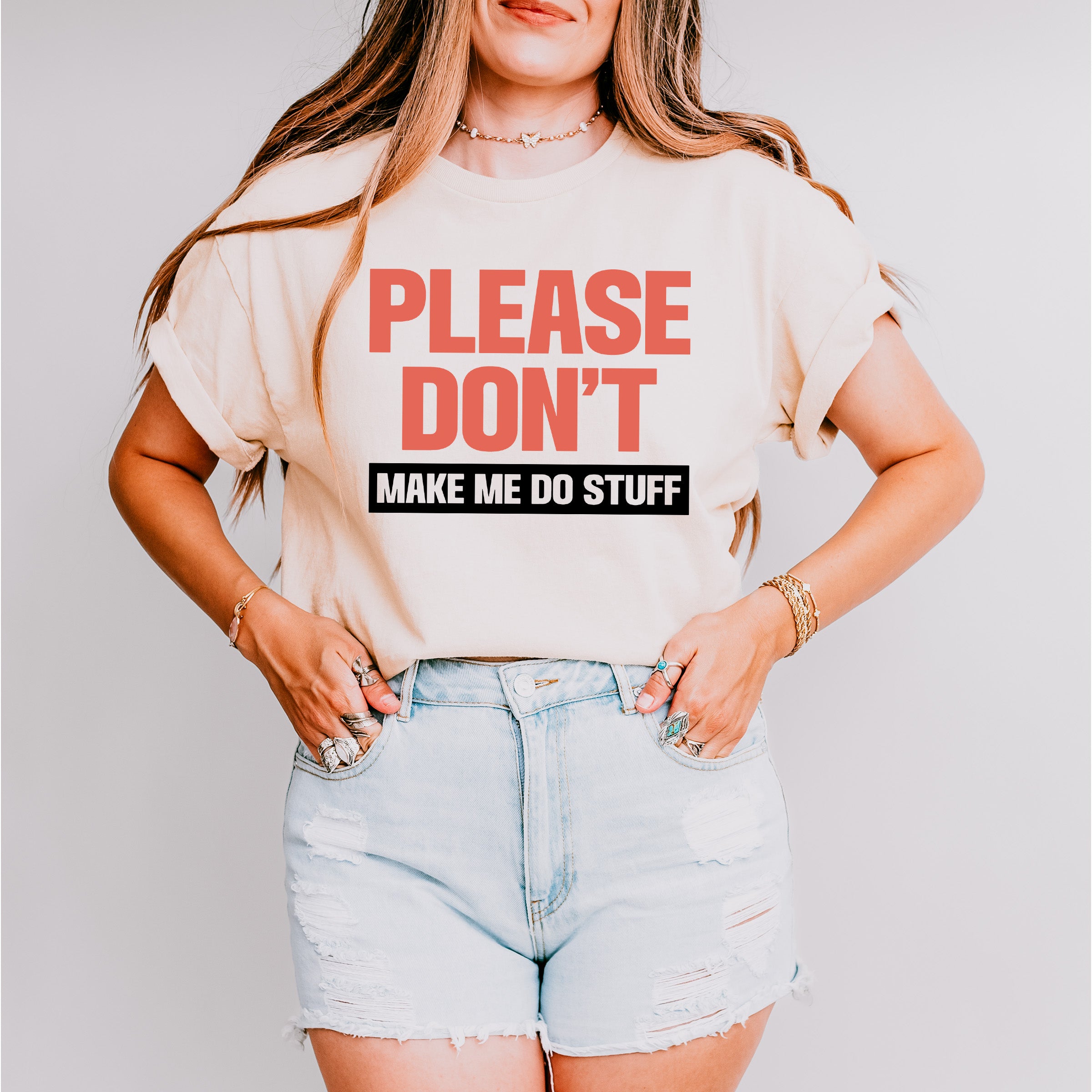 Please Don't Make Me Do Stuff - Funny Unisex Crewneck T-Shirt Sweatshirt Hoodie