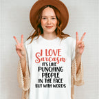 I Love Sarcasm - Funny Unisex Crewneck T-Shirt Sweatshirt Hoodie