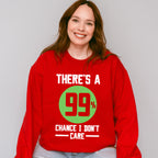 There's A 99% Chance I Don't Care - Funny Unisex Crewneck T-Shirt Sweatshirt Hoodie