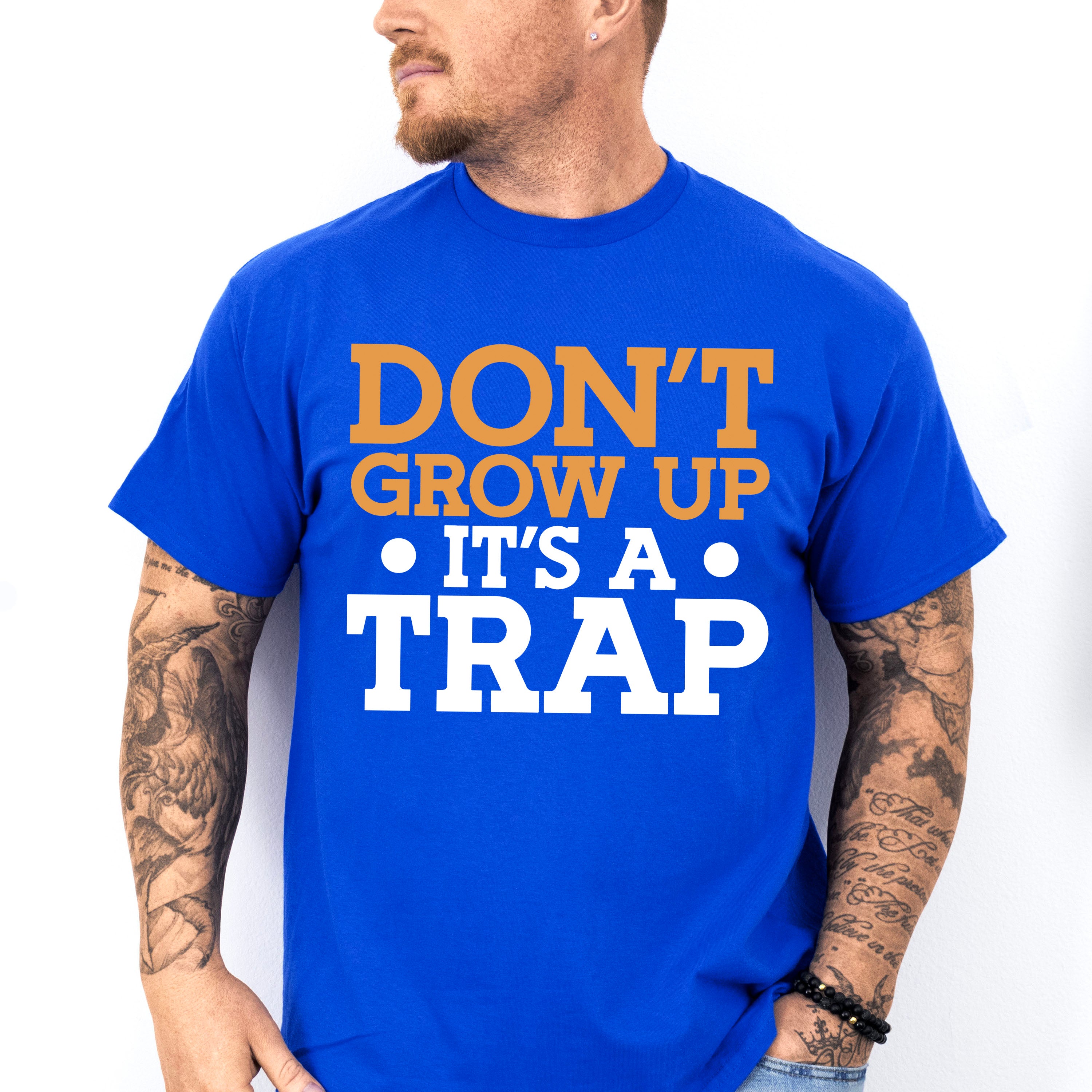 Don't Grow Up It's A Trap - Funny Unisex Crewneck T-Shirt Sweatshirt Hoodie