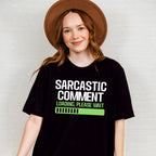 Sarcastic Comment - Funny Unisex Crewneck T-Shirt Sweatshirt Hoodie