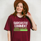 Sarcastic Comment - Funny Unisex Crewneck T-Shirt Sweatshirt Hoodie