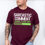 Sarcastic Comment - Funny Unisex Crewneck T-Shirt Sweatshirt Hoodie
