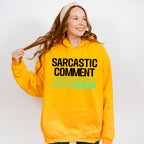 Sarcastic Comment - Funny Unisex Crewneck T-Shirt Sweatshirt Hoodie