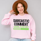 Sarcastic Comment - Funny Unisex Crewneck T-Shirt Sweatshirt Hoodie