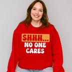 Shhh... No One Cares Orange And Black Design - Funny Unisex Crewneck T-Shirt Sweatshirt Hoodie