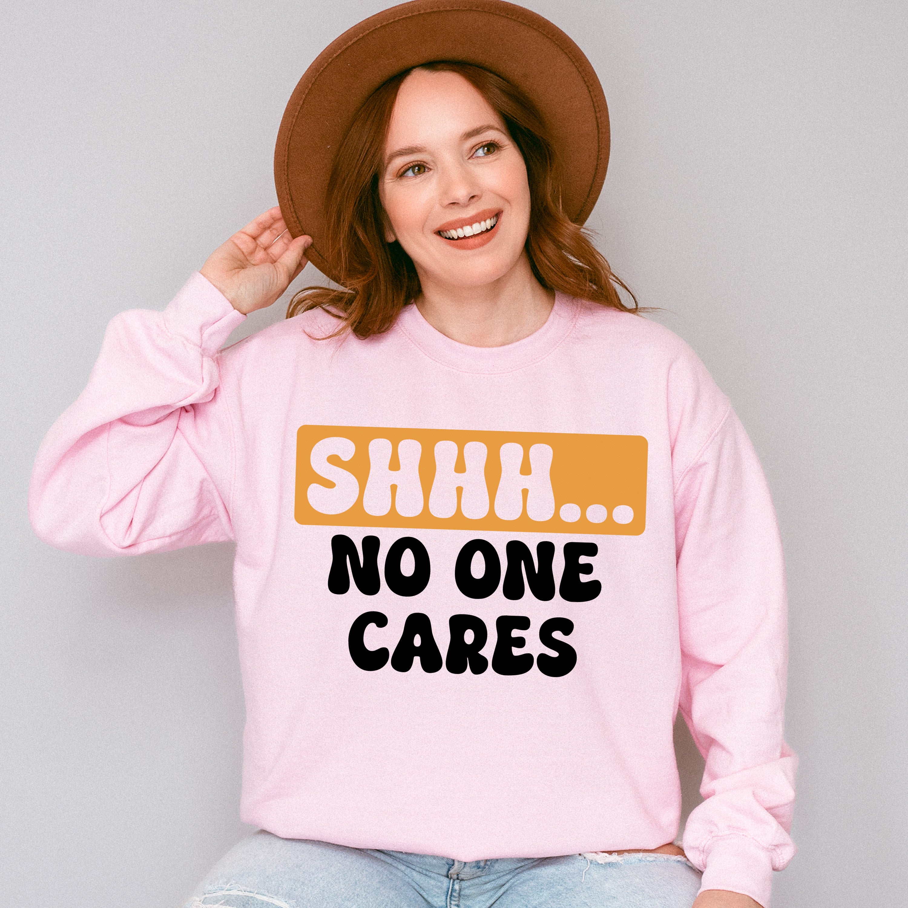 Shhh... No One Cares Orange And Black Design - Funny Unisex Crewneck T-Shirt Sweatshirt Hoodie