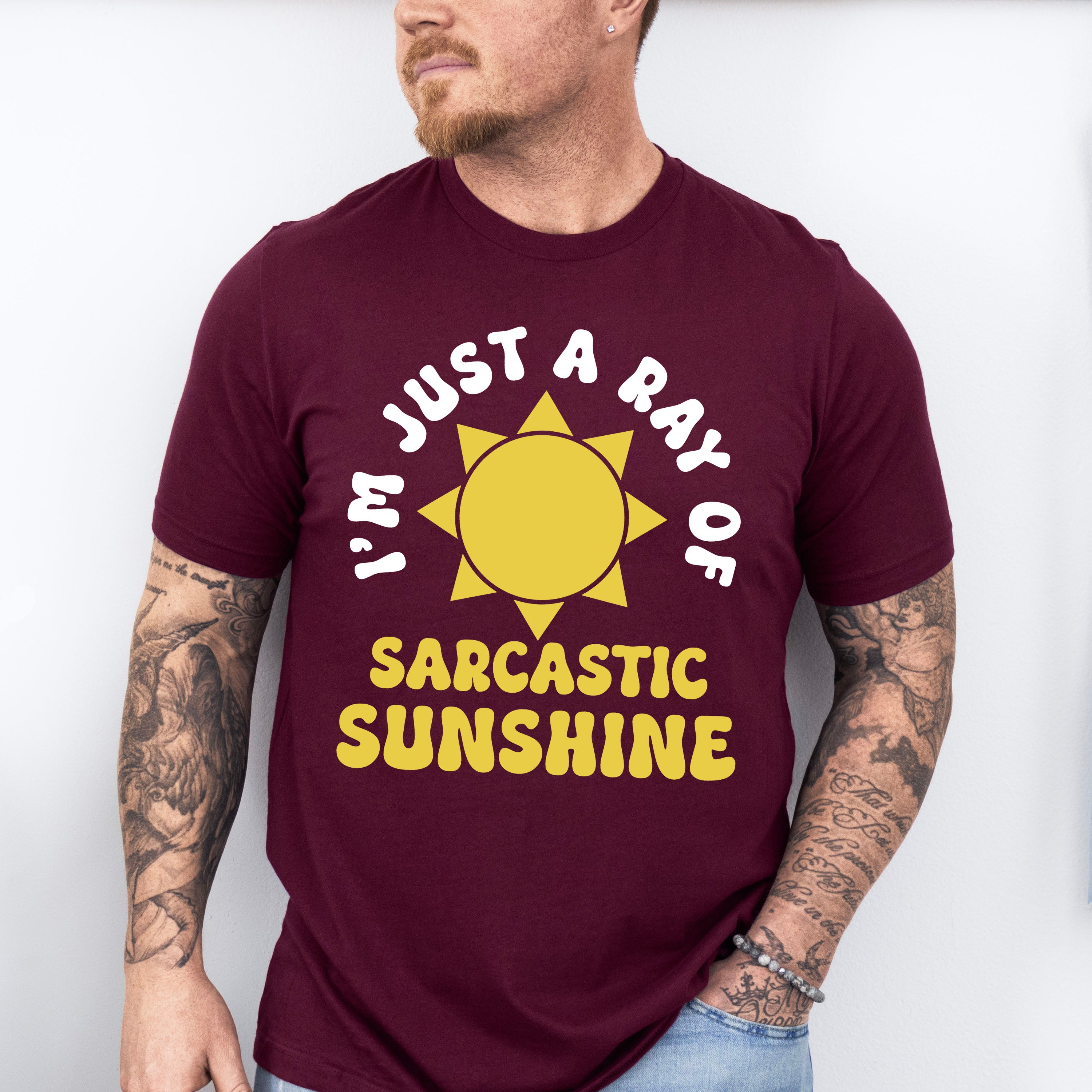 I'm Just A Ray Of Sarcastic Sunshine - Funny Unisex Crewneck T-Shirt Sweatshirt Hoodie