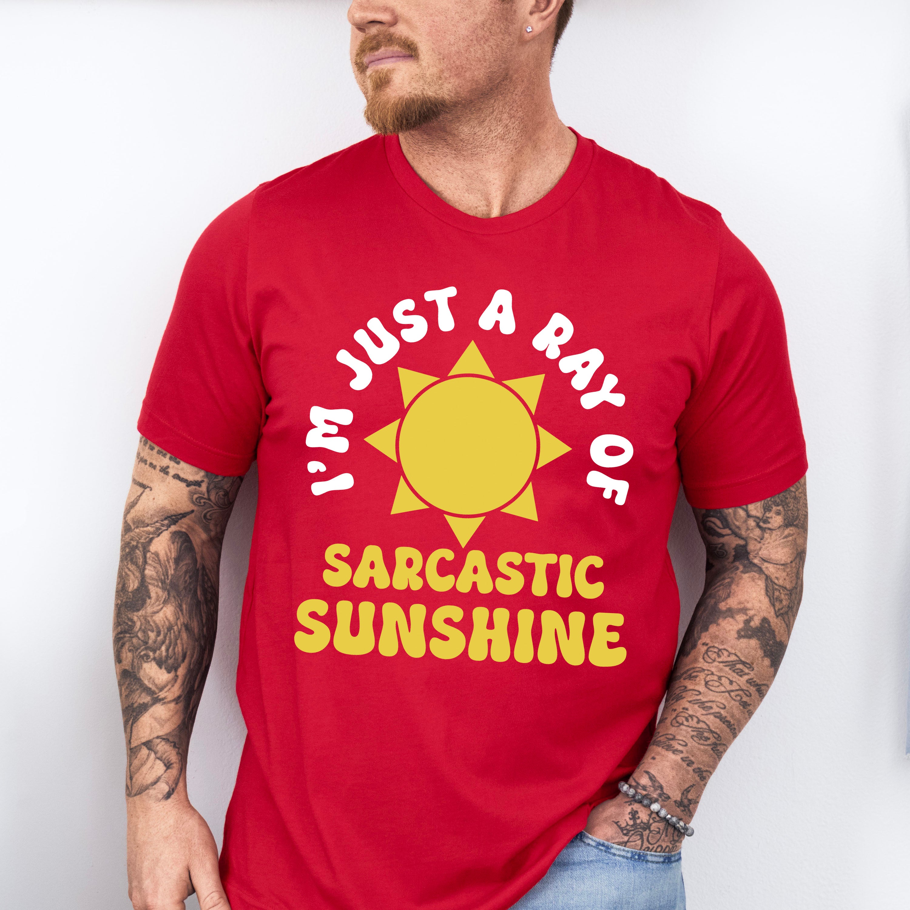 I'm Just A Ray Of Sarcastic Sunshine - Funny Unisex Crewneck T-Shirt Sweatshirt Hoodie