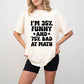 I'm 35% Funny And 75% Bad At Math - Funny Unisex Crewneck T-Shirt Sweatshirt Hoodie