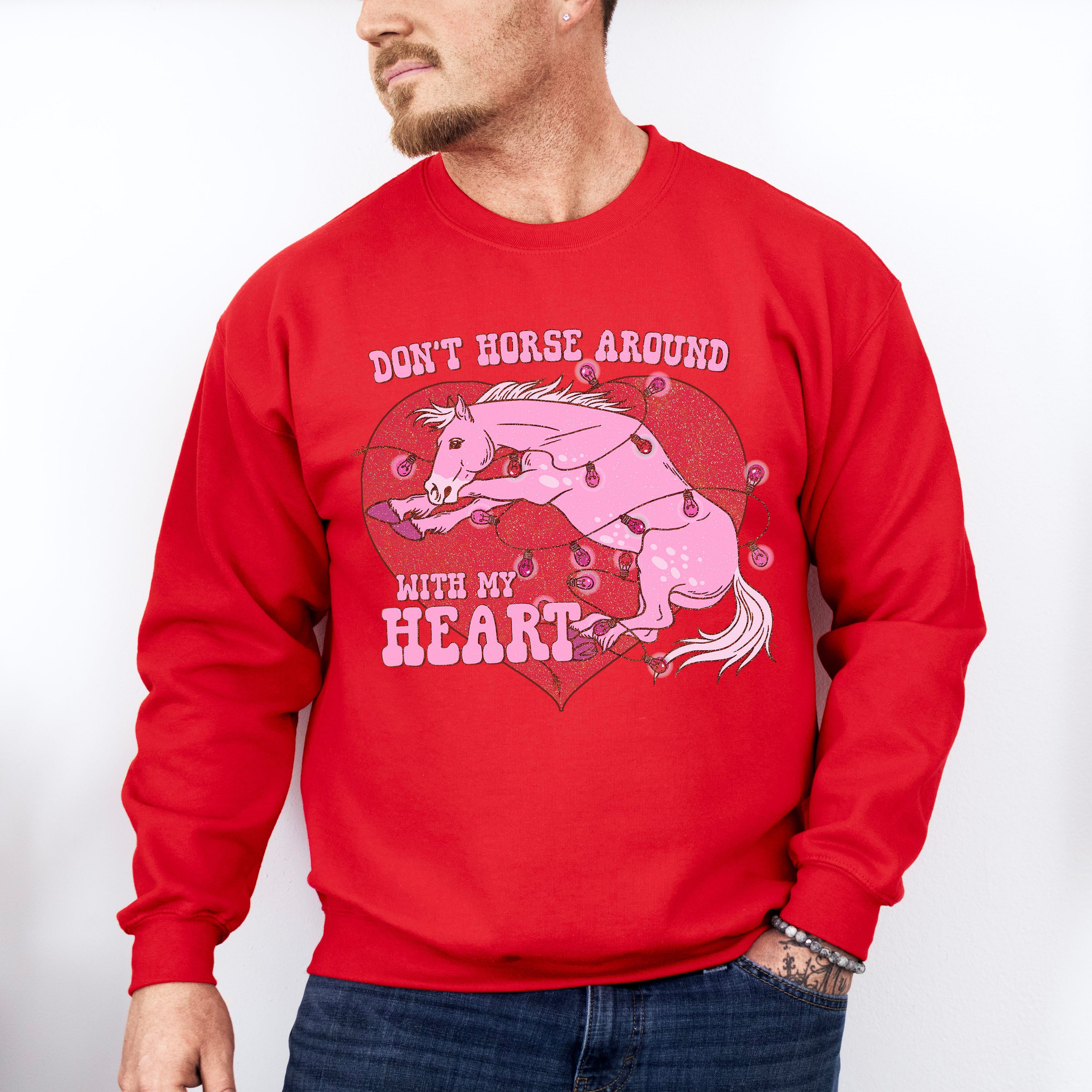 Don't Horse Around With My Heart - Valentines Theme Unisex Crewneck T-Shirt Sweatshirt Hoodie
