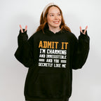 Admit It I'm Charming And Irresistible - Funny Unisex Crewneck T-Shirt Sweatshirt Hoodie