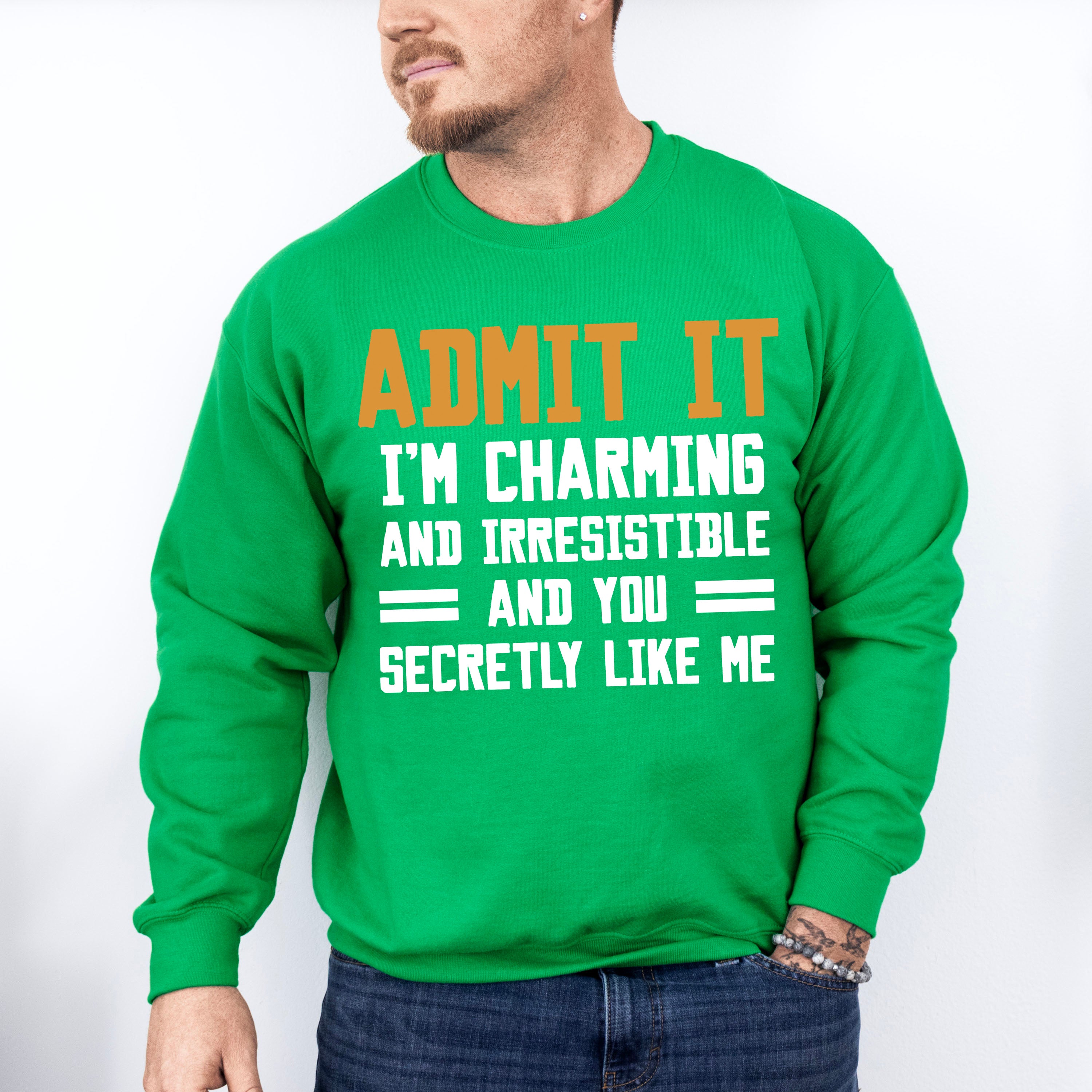 Admit It I'm Charming And Irresistible - Funny Unisex Crewneck T-Shirt Sweatshirt Hoodie