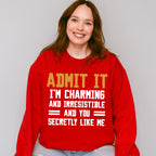 Admit It I'm Charming And Irresistible - Funny Unisex Crewneck T-Shirt Sweatshirt Hoodie