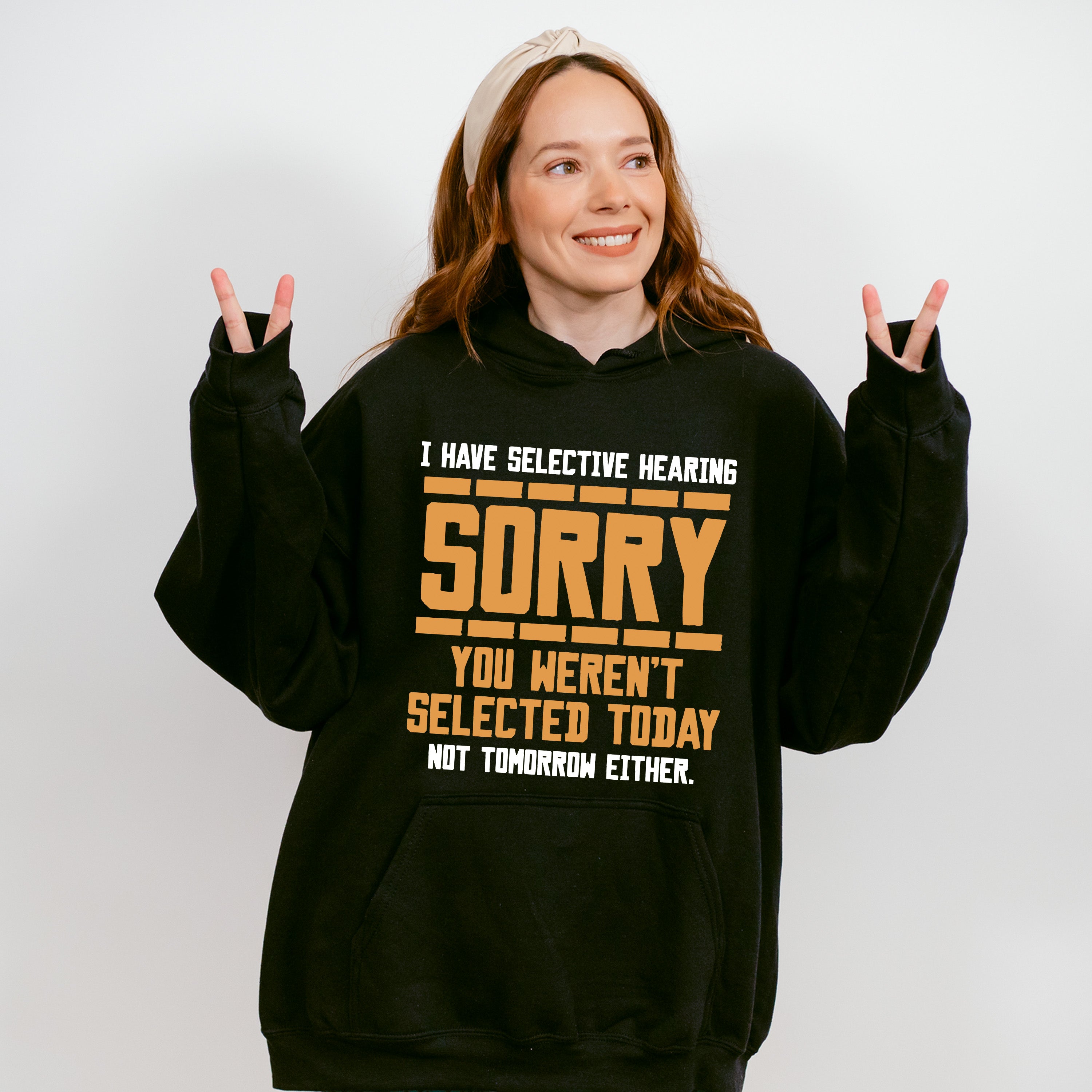 Sorry You Weren't Selected Today - Funny Unisex Crewneck T-Shirt Sweatshirt Hoodie