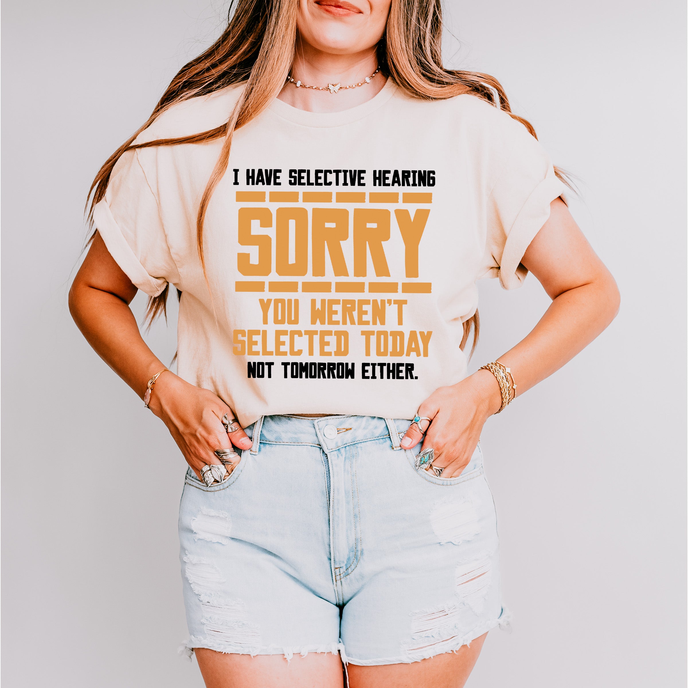 Sorry You Weren't Selected Today - Funny Unisex Crewneck T-Shirt Sweatshirt Hoodie