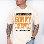 Sorry You Weren't Selected Today - Funny Unisex Crewneck T-Shirt Sweatshirt Hoodie