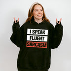 I Speak Fluent Sarcasm - Funny Unisex Crewneck T-Shirt Sweatshirt Hoodie