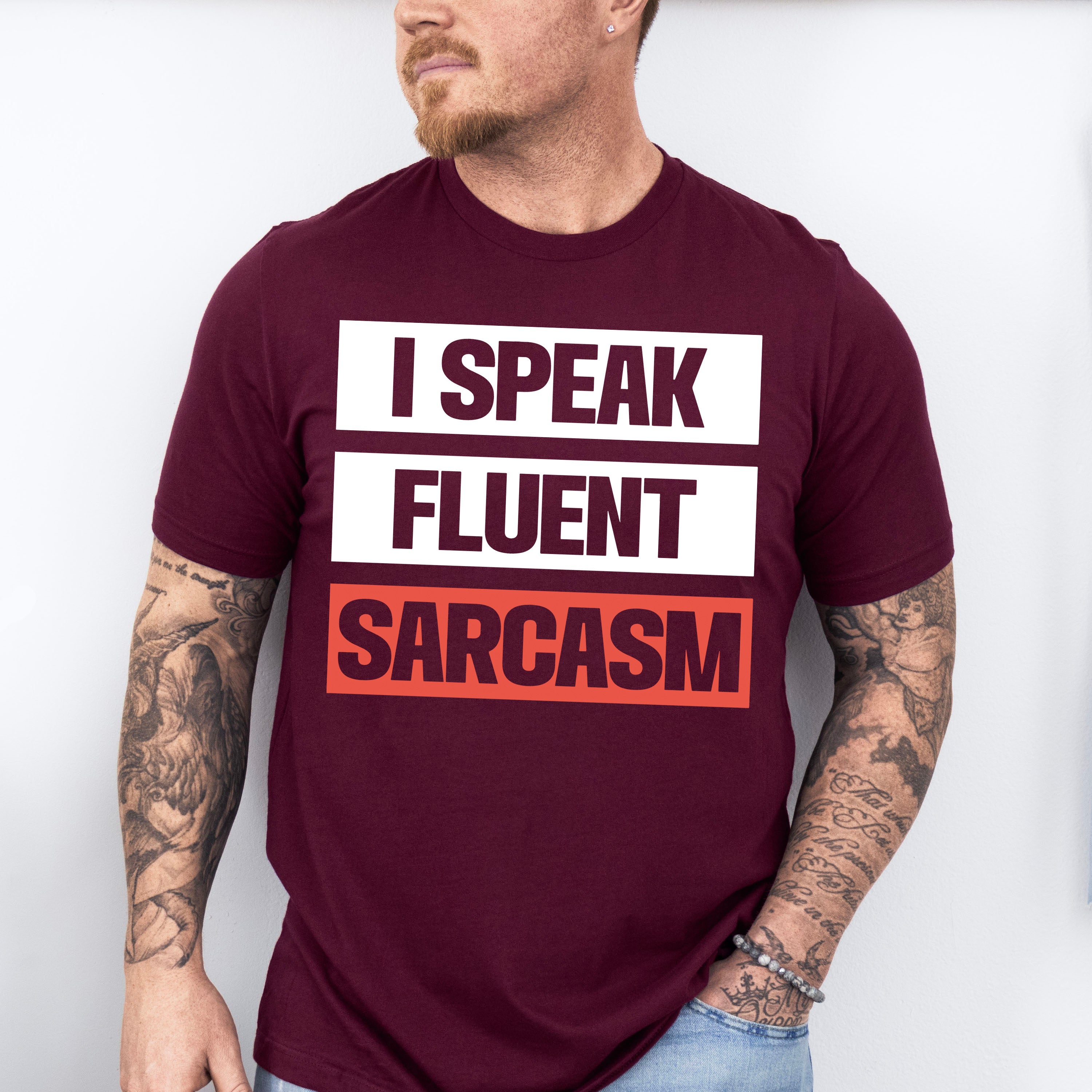 I Speak Fluent Sarcasm - Funny Unisex Crewneck T-Shirt Sweatshirt Hoodie
