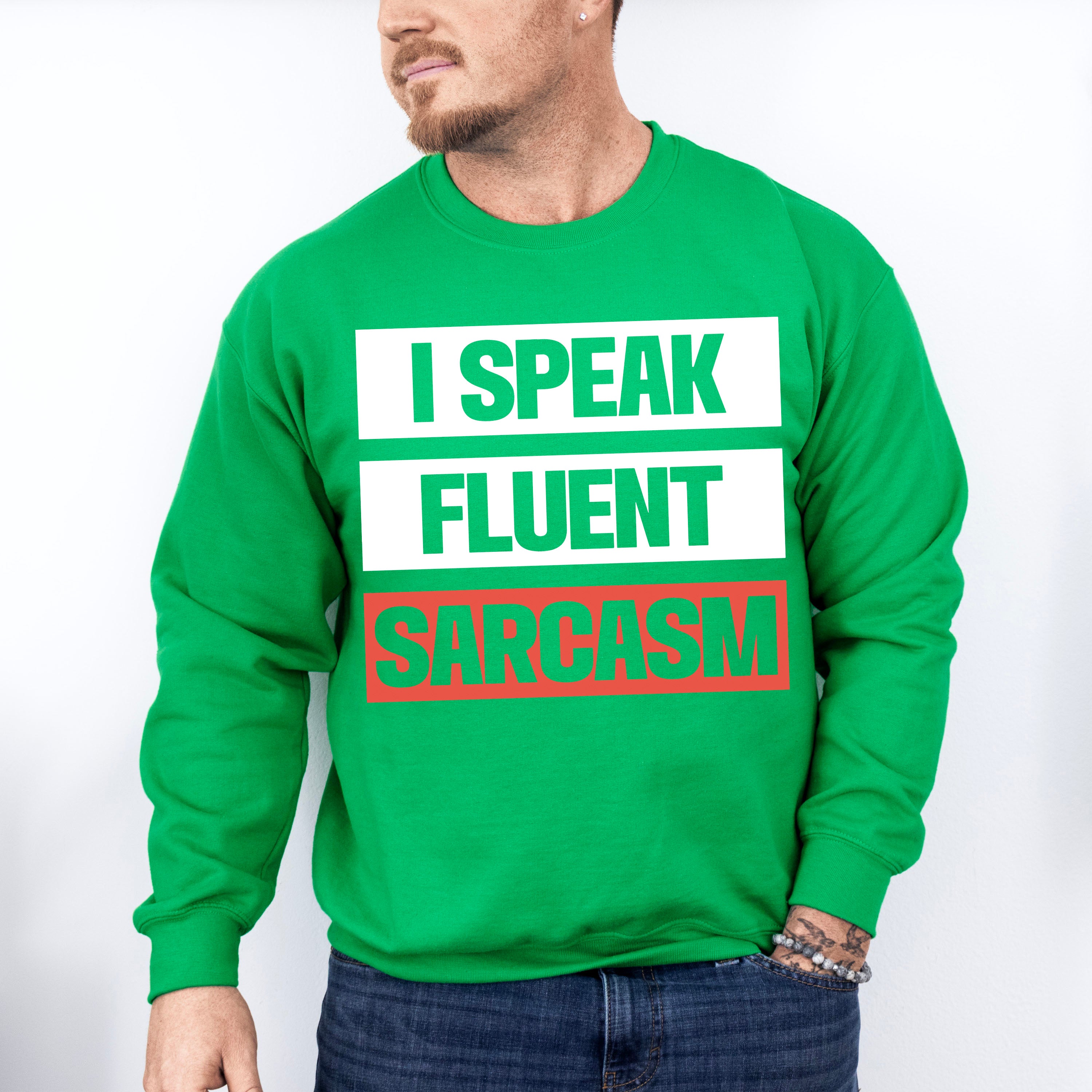 I Speak Fluent Sarcasm - Funny Unisex Crewneck T-Shirt Sweatshirt Hoodie