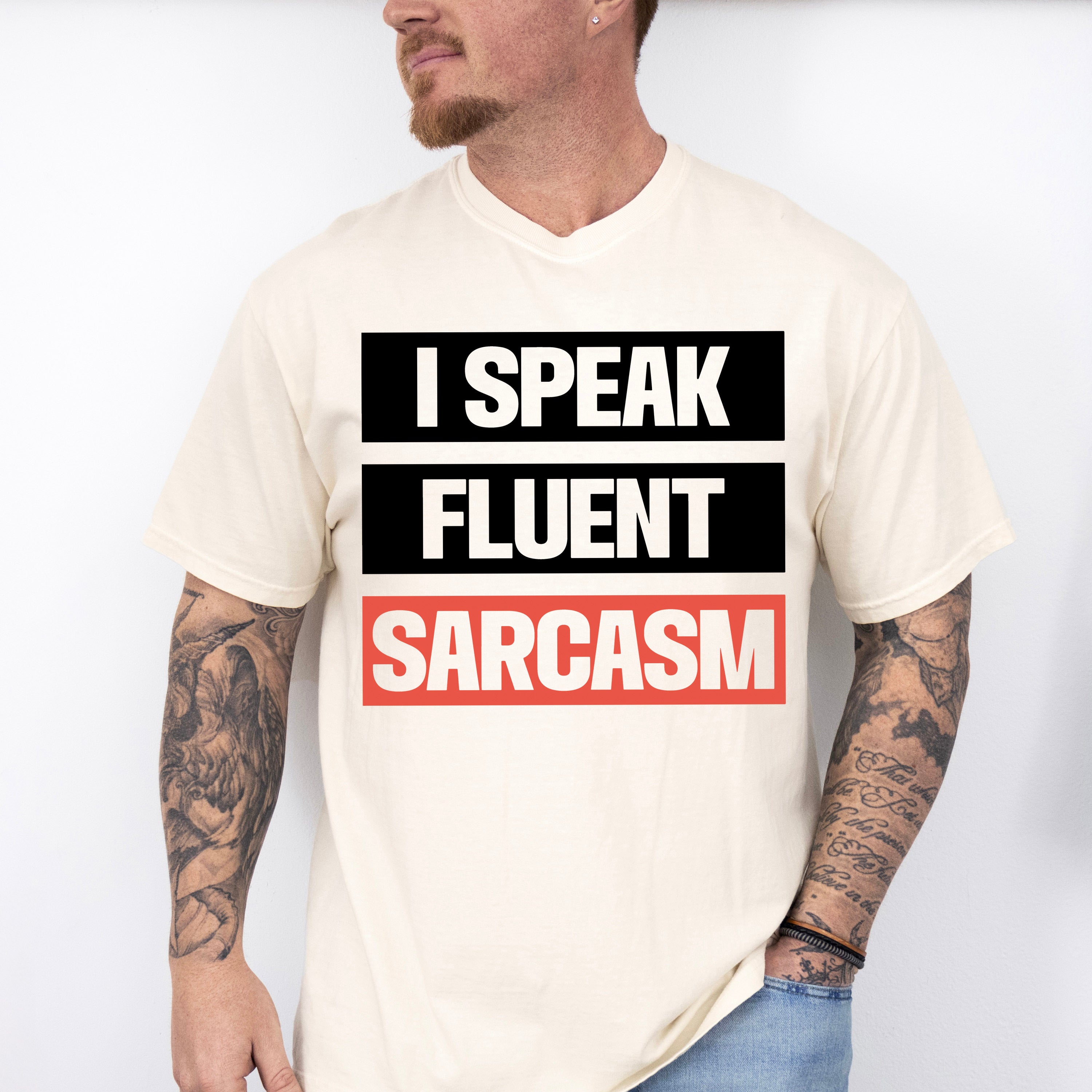 I Speak Fluent Sarcasm - Funny Unisex Crewneck T-Shirt Sweatshirt Hoodie